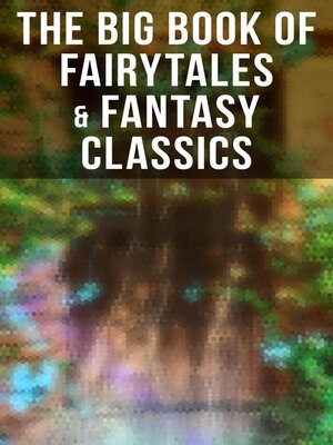 cover image of The Big Book of Fairytales & Fantasy Classics